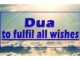 Dua To Fulfil Impossible Wishes